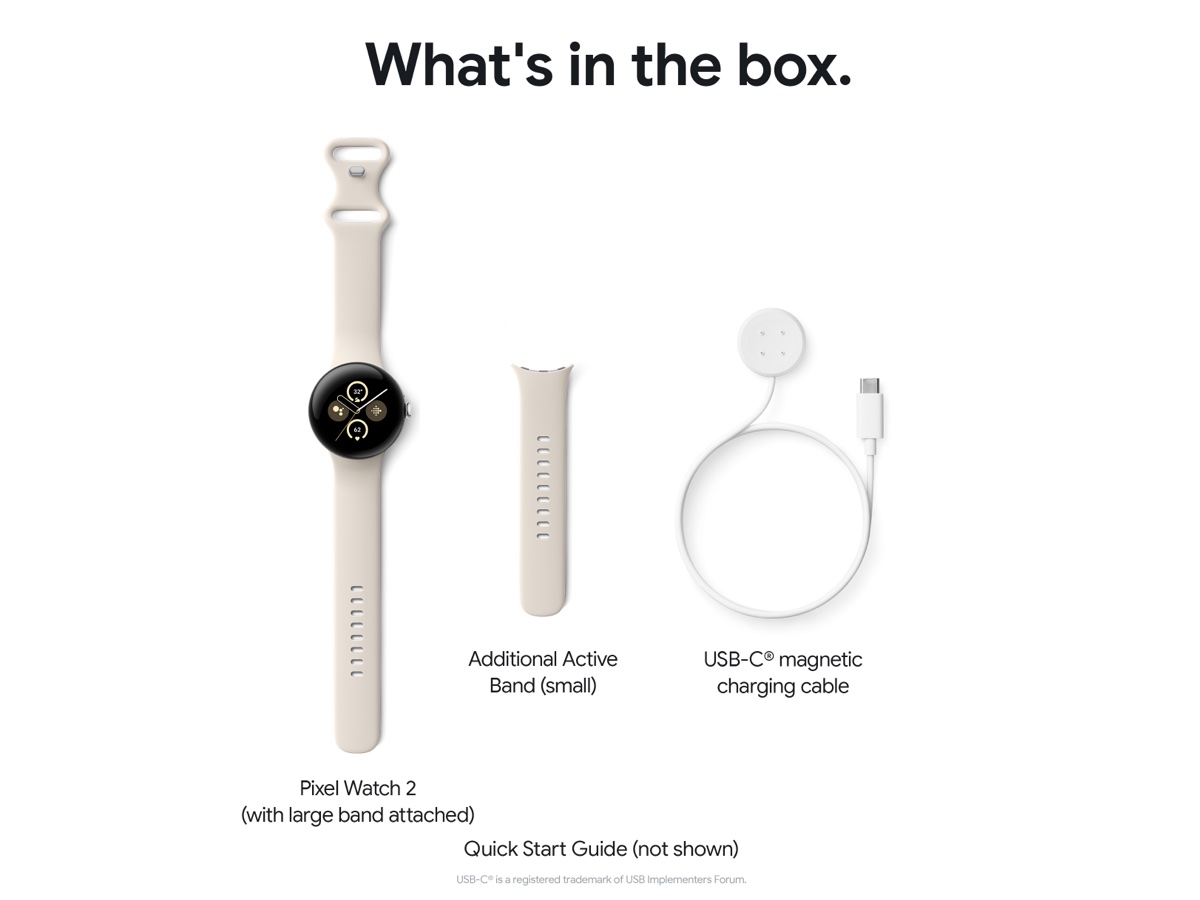 Slide 4: Google Pixel Watch 2 LTE 40mm   Polished Silver Aluminium Case with Porcelain Band Image indicating what is included in the box of a Pixel Watch 2. Header text: What is in the box. Under this text are the following items: a Pixel Watch 2 with large band attached, an additional small Active Band, and a USB C magnetic charging cable. Small text under these items: Quick Start Guide (not shown).