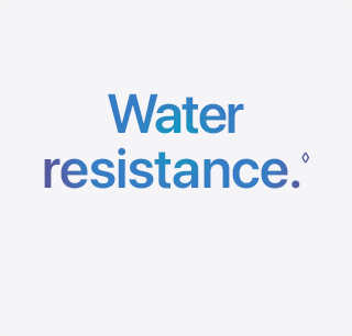 Water resistance.