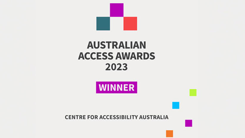 Text in image Australian Access Awards 2023 Winner from Centre for Accessibility Australia